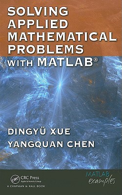 Solving Applied Mathematical Problems with MATLAB