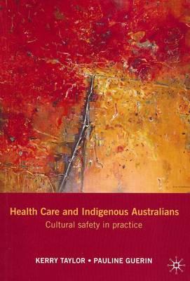 Health Care and Indigenous Australians: Cultural Safety in Practice