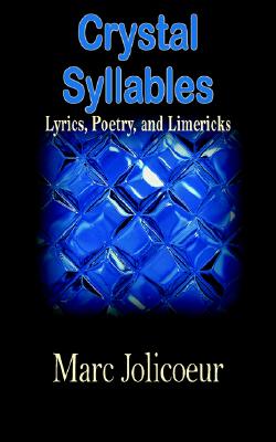 Crystal Syllables: Lyrics, Poetry, And Limericks
