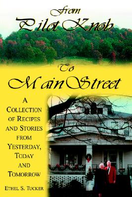 From Pilot Knob to Main Street A Collection of Recipes and Stories from Yesterday, Today & Tomorrow