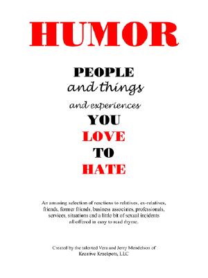 HUMOR: PEOPLE and things and experiences YOU LOVE TO HATE
