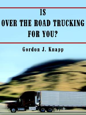 Is Over the Road Trucking for You