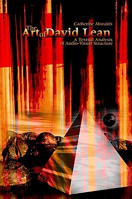 The Art of David Lean: A Textual Analysis of Audio-Visual Structure