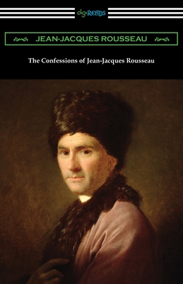 Image for The Confessions of Jean-Jacques Rousseau The Confessions of Jean-Jacques Rousseau