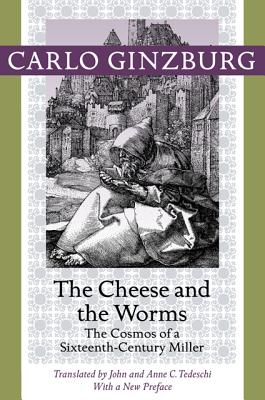 Image for The Cheese and the Worms: The Cosmos of a Sixteenth-Century Miller