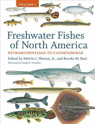 Freshwater Fishes of North America: Volume 1: Petromyzontidae to Catostomidae