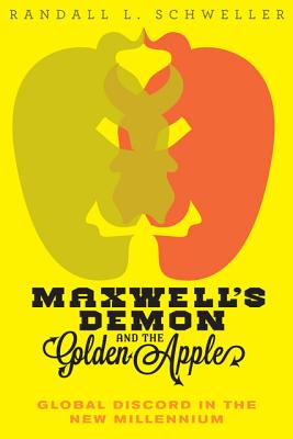 Maxwell's Demon and the Golden Apple: Global Discord in the New Millennium