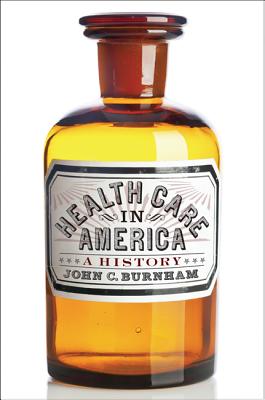 Health Care in America: A History