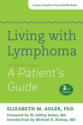 Living with Lymphoma: A Patient's Guide (Johns Hopkins Press Health Books (Paperback))