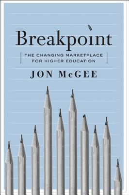 Breakpoint: The Changing Marketplace for Higher Education