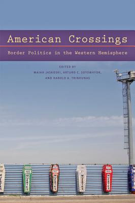 American Crossings: Border Politics in the Western Hemisphere