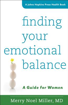 Finding Your Emotional Balance: A Guide for Women (A Johns Hopkins Press Health Book)