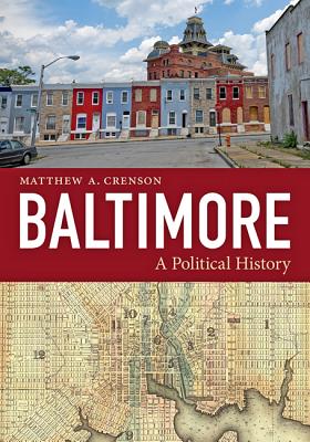 Baltimore: A Political History