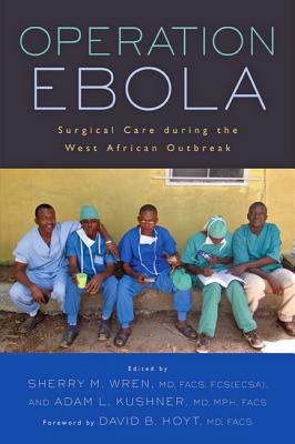 Operation Ebola: Surgical Care during the West African Outbreak (Operation Health)