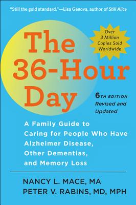 Image for The 36-Hour Day, sixth edition: The 36-Hour Day: A Family Guide to Caring for People Who Have Alzheimer Disease, Other Dementias, and Memory Loss (A Johns Hopkins Press Health Book)