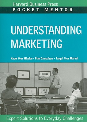 Understanding Marketing (Pocket Mentor)