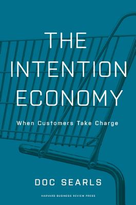 The Intention Economy: When Customers Take Charge