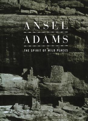 Ansel Adams: The Spirit of Wild Places (American Artists)