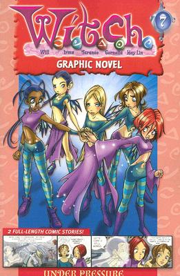 W.I.T.C.H. Graphic Novel: Under Presure - Book #7