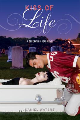 Image for Generation Dead: Kiss of Life (A Generation Dead Novel)