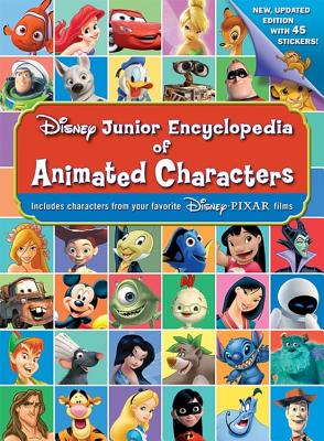 Image for Disney Junior Encyclopedia of Animated Characters: Including Characters From Your Favorite Disney*Pixar films