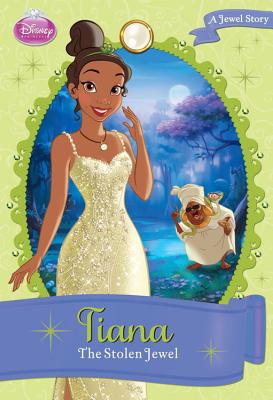 Disney Princess: Tiana: The Stolen Jewel (Disney Princess Chapter Book: Series #1)