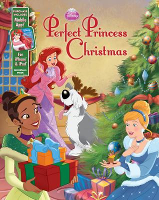Disney Princess Perfect Princess Christmas: Purchase Includes Mobile App! for iPhone & Ipad!