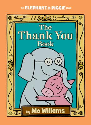 Image for The Thank You Book (An Elephant and Piggie Book)