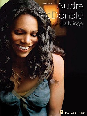 Audra McDonald - Build a Bridge Piano, Vocal and Guitar Chords