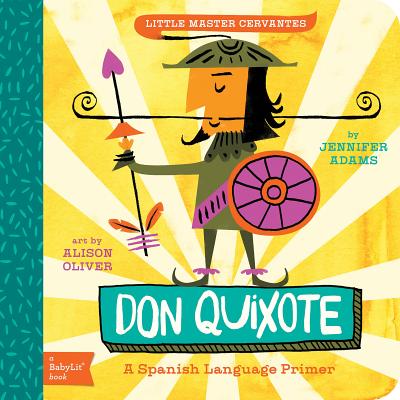 Don Quixote: A BabyLit Spanish Language Primer (BabyLit Classics)