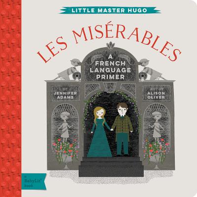 Image for Les Miserables: A BabyLit French Language Primer (BabyLit Books) Les Miserables: A BabyLit French Language Primer (BabyLit Books)