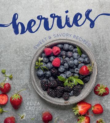 Image for Berries: Sweet & Savory Recipes