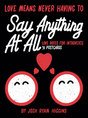Image for Love Means Never Having to Say Anything: Love Notes for Introverts 31 Postcards