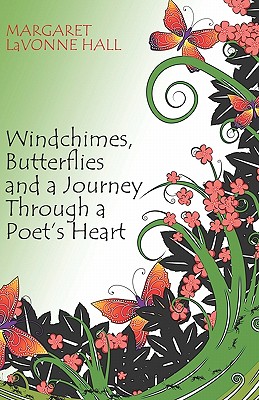 Windchimes, Butterflies and a Journey Through a Poet's Heart
