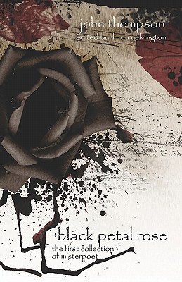Black Petal Rose: The First Collection of Misterpoet