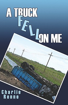 A Truck Fell on Me