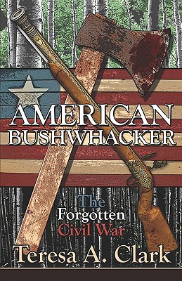 American Bushwhacker: The Forgotten Civil War