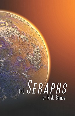 The Seraphs [Paperback] Briggs, M.W.