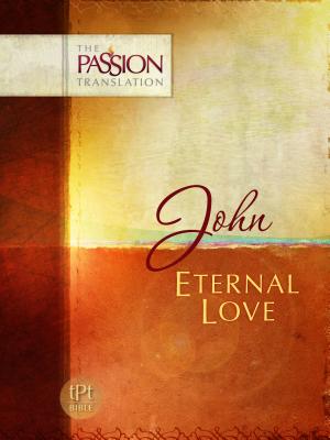 Image for John: Eternal Love (The Passion Translation)