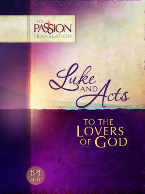 Image for Luke And Acts: To The Lovers Of God (The Passion Translation)