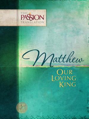 Image for Matthew: Our Loving King (The Passion Translation)