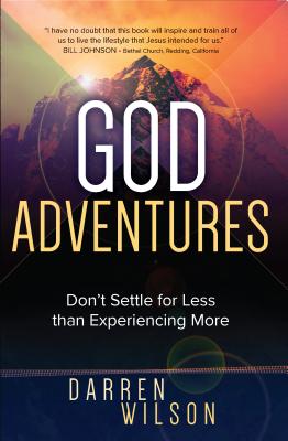 Image for God Adventures: Don't Settle for Less than Experiencing More