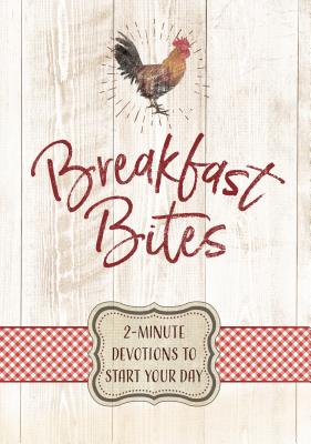 Image for Breakfast Bites: 2-Minute Devotions to Start Your Day Breakfast Bites: 2-Minute Devotions to Start Your Day