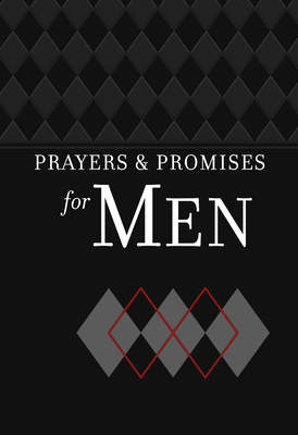 Prayers & Promises for Men (Faux Leather) Includes More Than 70 Themes to Help you Receive Wisdom and Inspiration of Gods Word Great Gift for . Fathers, or the Important Men in Your Life