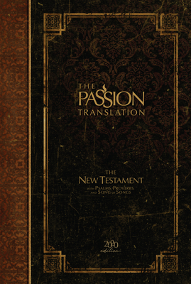 Passion Translation New Testament (2020 Edition) Hc Espresso: With Psalms, Proverbs and Song of Songs