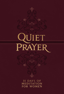 Image for Quiet Prayer: 31 Days of Meditation for Women