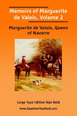 Memoirs of Marguerite De Valois