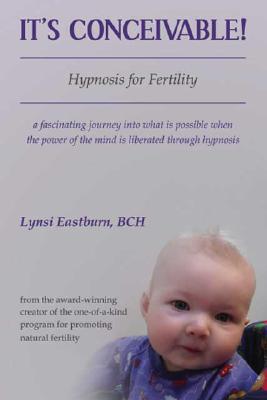 It's Conceivable: Hypnosis for Fertility