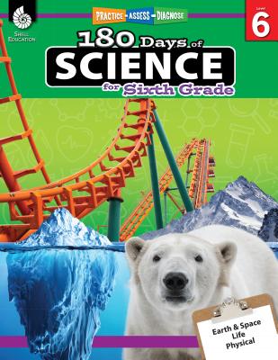180 Days(tm) Science for Sixth Grade: Practice, Assess, Diagnose