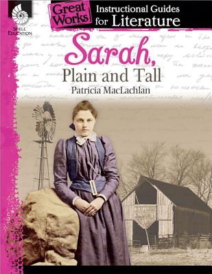 Sarah, Plain and Tall: An Instructional Guide for Literature (Great Works) Image for Sarah, Plain and Tall: An Instructional Guide for Literature (Great Works)